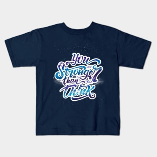 You are stronger than you think Kids T-Shirt